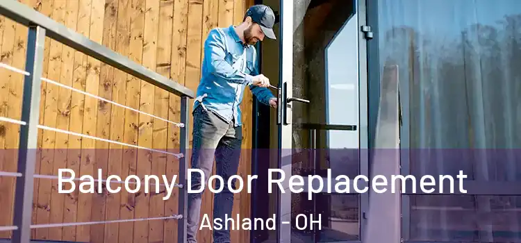  Balcony Door Replacement Ashland - OH