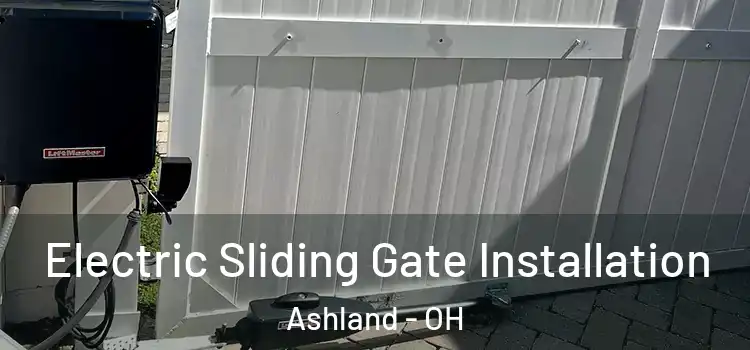  Electric Sliding Gate Installation Ashland - OH