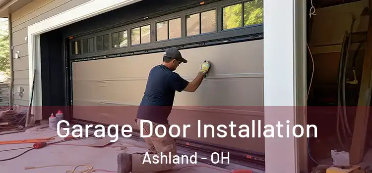  Garage Door Installation Ashland - OH