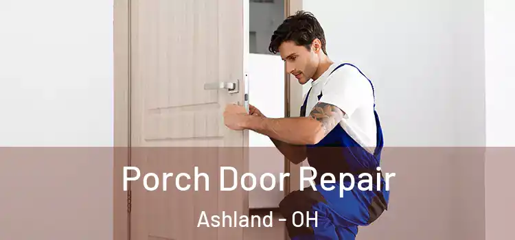  Porch Door Repair Ashland - OH