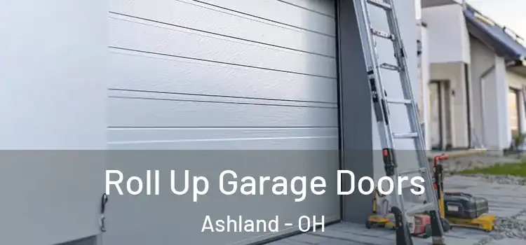  Roll Up Garage Doors Ashland - OH