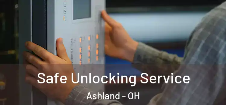  Safe Unlocking Service Ashland - OH
